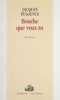 Bouche que veux-tu