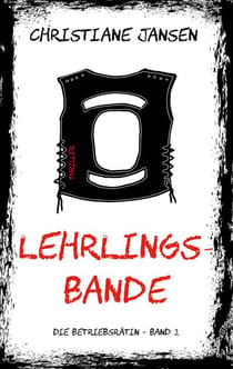 Lehrlingsbande - Die Betriebsrätin - Band 2