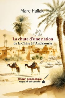 La chute d'une nation - De la Chine à l'Andalousie