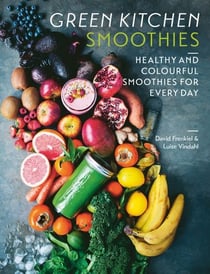 Green Kitchen Smoothies - Healthy and Colourful Smoothies for Everyday