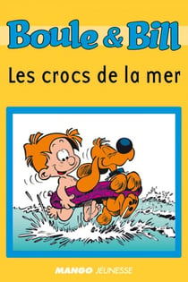Boule et Bill - Les crocs de la mer - Mes premières lectures avec Boule et Bill