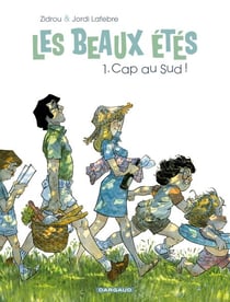 Les Beaux Étés - Tome 1 - Cap au sud !