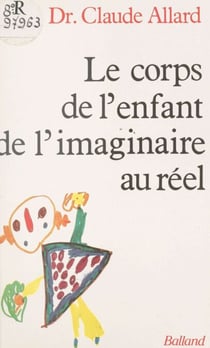 Le corps de l'enfant : de l'imaginaire au réel