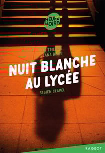La trilogie Lana Blum - Nuit blanche au lycée