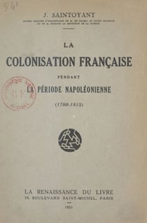 La colonisation française pendant la période napoléonienne - 1799-1815