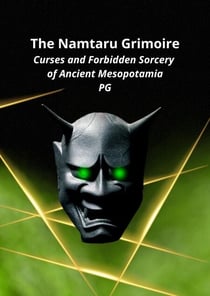 The Namtaru Grimoire: Curses and Forbidden Sorcery of Ancient Mesopotamia