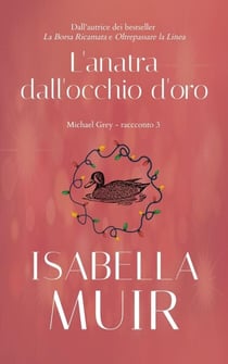 L'Anatra dall'Occhio d'oro - Brevi racconti di Michael Grey, #3
