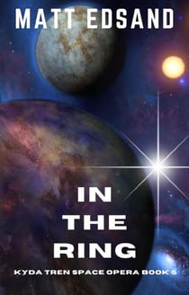 In the Ring: Kyda Tren Space Opera - Kyda Tren Space Opera, #5