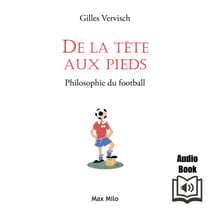 De la tète aux pieds: Philosophie du football - Philosophie du football