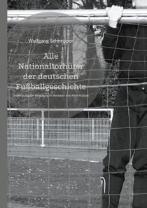 Alle Nationaltorhüter der deutschen Fußballgeschichte - Entwicklung der Vergütung im Amateur- und Profi-Fußball von 1908 bis 2024 / Und die besten Fußballwitze