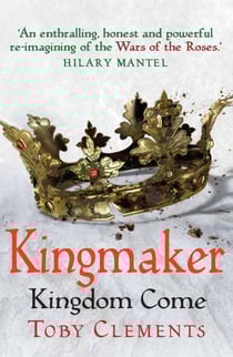 Kingmaker: Kingdom Come - (Book 4)