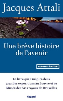 Une brève histoire de l'avenir - Nouvelle édition, revue et augmentée