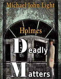 Holmes: Deadly Matters - Holmes, #14