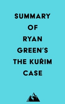 Summary of Ryan Green's The Kurim Case