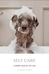 Self-Care: A Bubble Bath for The Soul - Self-Care