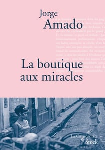La boutique aux miracles - Traduit du portugais (Brésil) par Alice Raillard