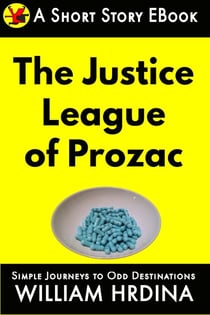 The Justice League of Prozac - Simple Journeys to Odd Destinations, #42