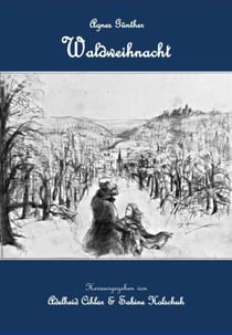 Waldweihnacht - aus Agnes Günthers "Die Heilige und ihr Narr"