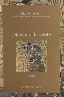 Dites-moi la vérité - Roman