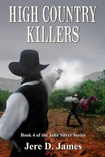 High Country Killers - Jake Silver Adventures, #4