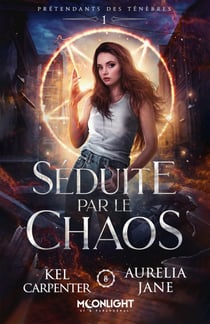 Séduite par le chaos - Prétendants des Ténèbres, T1