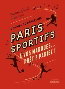 Comment gagner aux paris sportifs - À vos marques Prêt ? Pariez !