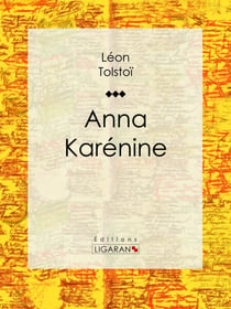 Anna Karénine - Roman réaliste et tragédie passionnelle au cœur de la noblesse russe du XIX? siècle