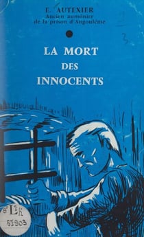 Angoulême, nuit de libération, 31 août-1er septembre 1944 - La mort des innocents ; Le régime des prisons ; La peine de mort