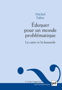 Éduquer pour un monde problématique - La carte et la boussole