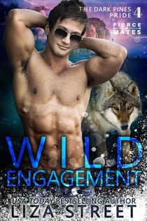 Wild Engagement - Fierce Mates: Dark Pines Pride, #4