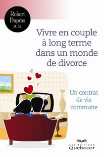 Vivre en couple à long terme dans un monde de divorce - Un contrat de vie commune