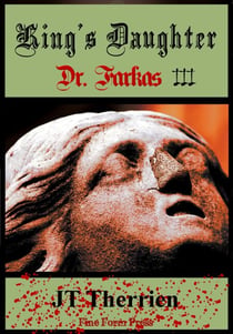 King's Daughter: Dr. Farkas III - Dr. Farkas, #3