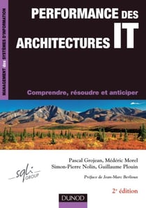 Performance des architectures IT - 2e éd. - Comprendre, résoudre et anticiper