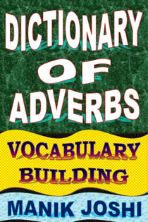Dictionary of Adverbs: Vocabulary Building - English Word Power, #23