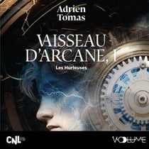 Vaisseau d'Arcane (Tome 1) - Les Hurleuses