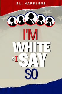 I'm White And I Say So - 1