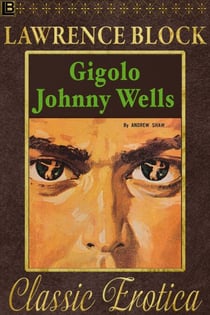 Gigolo Johnny Wells - Collection of Classic Erotica, #3