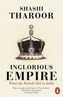 Inglorious Empire - What the British Did to India