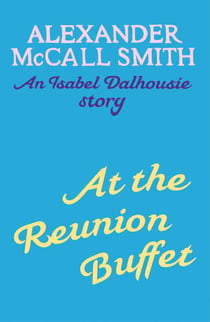 At the Reunion Buffet - An Isabel Dalhousie story