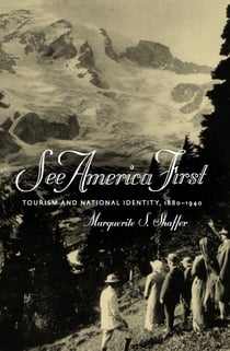 See America First - Tourism and National Identity, 1880-1940