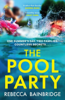 The Pool Party - the explosive debut thriller you won't want to miss