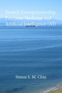 Biotech Entrepreneurship, Precision Medicine and Artificial Intelligence (AI)