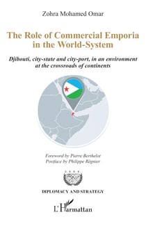 The Role of Commercial Emporia in the World-System - Djibouti, city-state and city-port, in an environment at the crossroads of continents