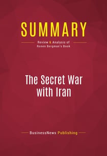 Summary: The Secret War with Iran - Review and Analysis of Ronen Bergman's Book