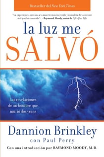 La luz me salvo - Las revelaciones de un hombre que murio dos veces