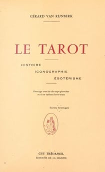 Le tarot - Histoire, iconographie, ésotérisme