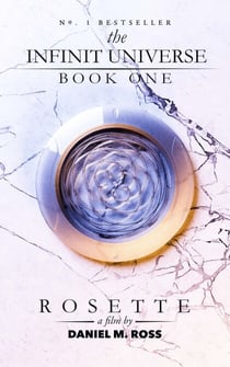 Rosette - The Infinit Universe, #1
