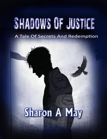 Shadows of Justice - A Tale of Secrets and Redemption