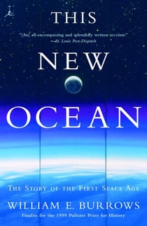 This New Ocean - The Story of the First Space Age