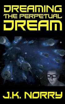 Dreaming the Perpetual Dream